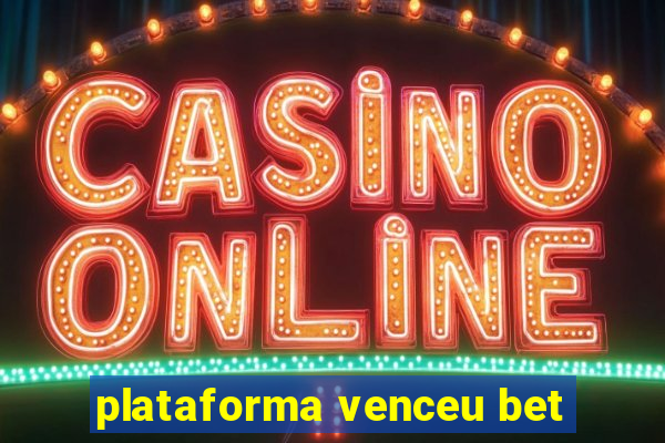 plataforma venceu bet